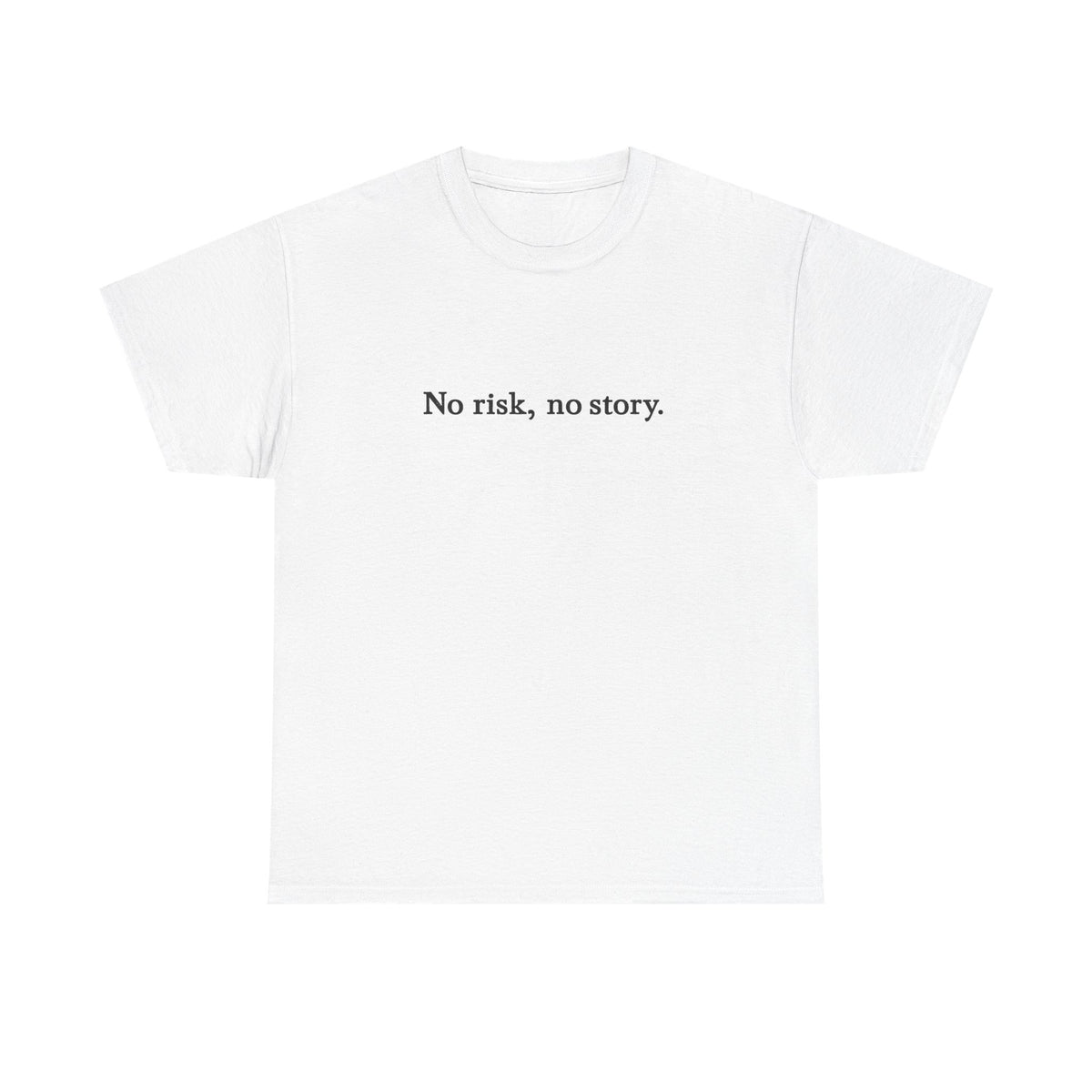 No risk, no story Tee