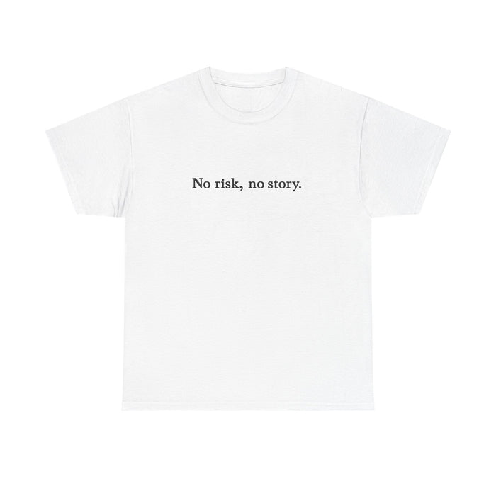 No risk, no story Tee